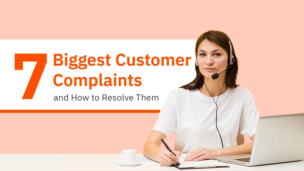 7 Biggest Customer Complaints in Field Service Business